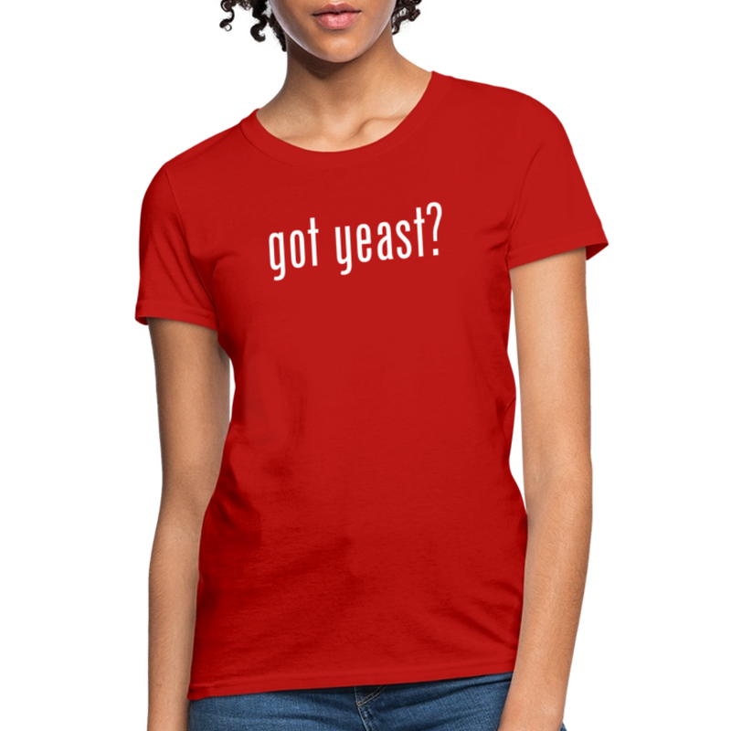 Got Yeast - Funny quotes - Women's T-Shirt - red