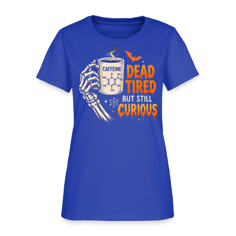 Dead Tired But Still Curios Halloween Women's T-Shirt - royal blue