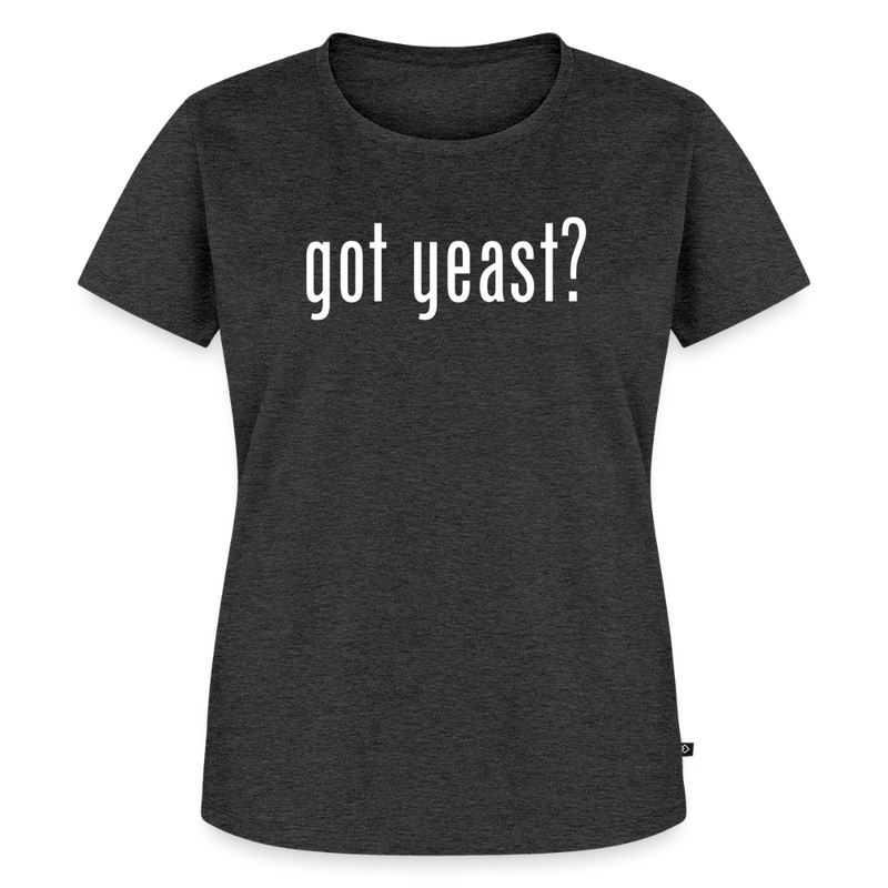 Got Yeast - Funny Quotes - Women’s Premium T-Shirt - heather anthracite