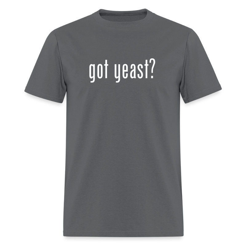 Got Yeast - Funny Quotes - Men's T-Shirt | GILDAN 5000 - charcoal