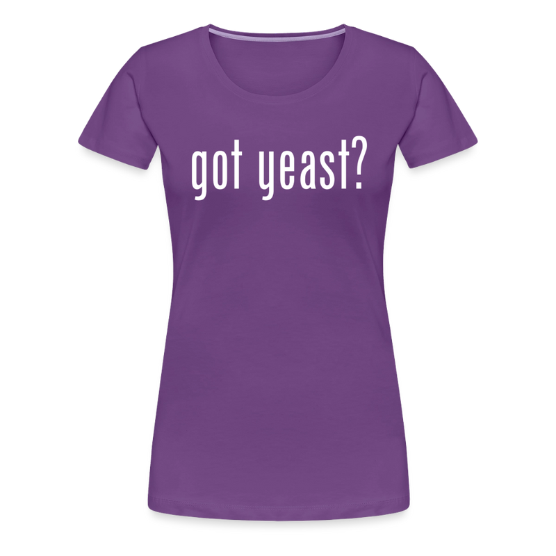 Got Yeast - Funny Quotes - Women’s Premium T-Shirt - purple