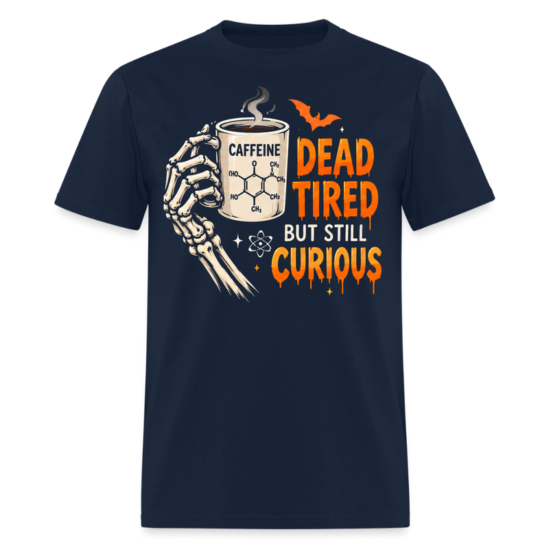 Dead Tired But Still Curious Halloween Men's T-Shirt - navy