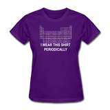 "I Wear this Shirt Periodically" (white) - Women's T-Shirt purple / S - LabRatGifts - 5