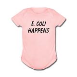 "E. Coli Happens" (black) - Baby Short Sleeve One Piece light pink / Newborn - LabRatGifts - 1