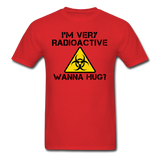 "I'm Very Radioactive, Wanna Hug?" - Men's T-Shirt red / S - LabRatGifts - 6