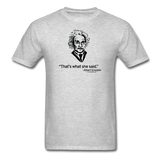 "Albert Einstein: That's What She Said" - Men's T-Shirt heather gray / S - LabRatGifts - 7