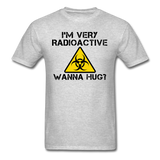 "I'm Very Radioactive, Wanna Hug?" - Men's T-Shirt heather gray / S - LabRatGifts - 7