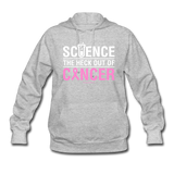 "Science The Heck Out Of Cancer" (White) - Women's Hoodie
