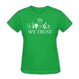 "In Science We Trust" (white) - Women's T-Shirt bright green / S - LabRatGifts - 8