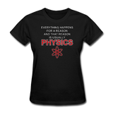 "Everything Happens for a Reason" - Women's T-Shirt black / S - LabRatGifts - 2