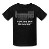 "I Wear this Shirt Periodically" (white) - Kids' T-Shirt black / XS - LabRatGifts - 1