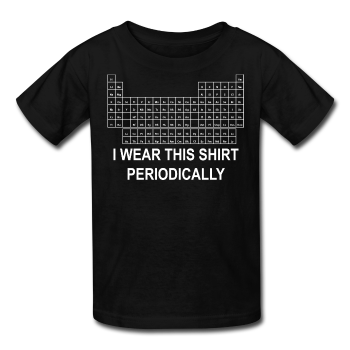 "I Wear this Shirt Periodically" (white) - Kids' T-Shirt black / XS - LabRatGifts - 1