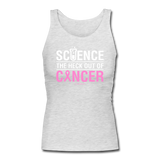 "Science The Heck Out Of Cancer" (White) - Women's Longer Length Fitted Tank