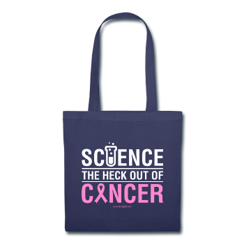 "Science The Heck Out Of Cancer" - Tote Bag