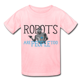 "Robots are People too" - Kids T-Shirt pink / XS - LabRatGifts - 3