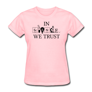 "In Science We Trust" (white) - Women's T-Shirt pink / S - LabRatGifts - 1