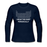 "I Wear this Shirt Periodically" (white) - Women's Long Sleeve T-Shirt navy / S - LabRatGifts - 1