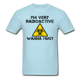 "I'm Very Radioactive, Wanna Hug?" - Men's T-Shirt powder blue / S - LabRatGifts - 13