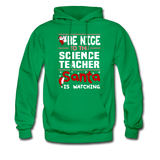 "Be Nice to the Science Teacher, Santa is Watching" - Men's Hoodie