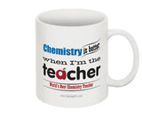 "Chemistry is Better When I'm the Teacher" - Mug  - LabRatGifts - 2