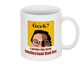 "Geek? I Prefer the term Intellectual Bad Ass" - Mug  - LabRatGifts - 2