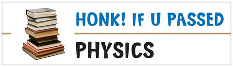 "Honk! If U Passed Physics" - Bumper Sticker Default Title - LabRatGifts