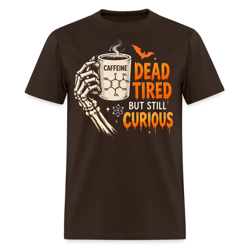 Dead Tired But Still Curious Halloween Men's T-Shirt - brown