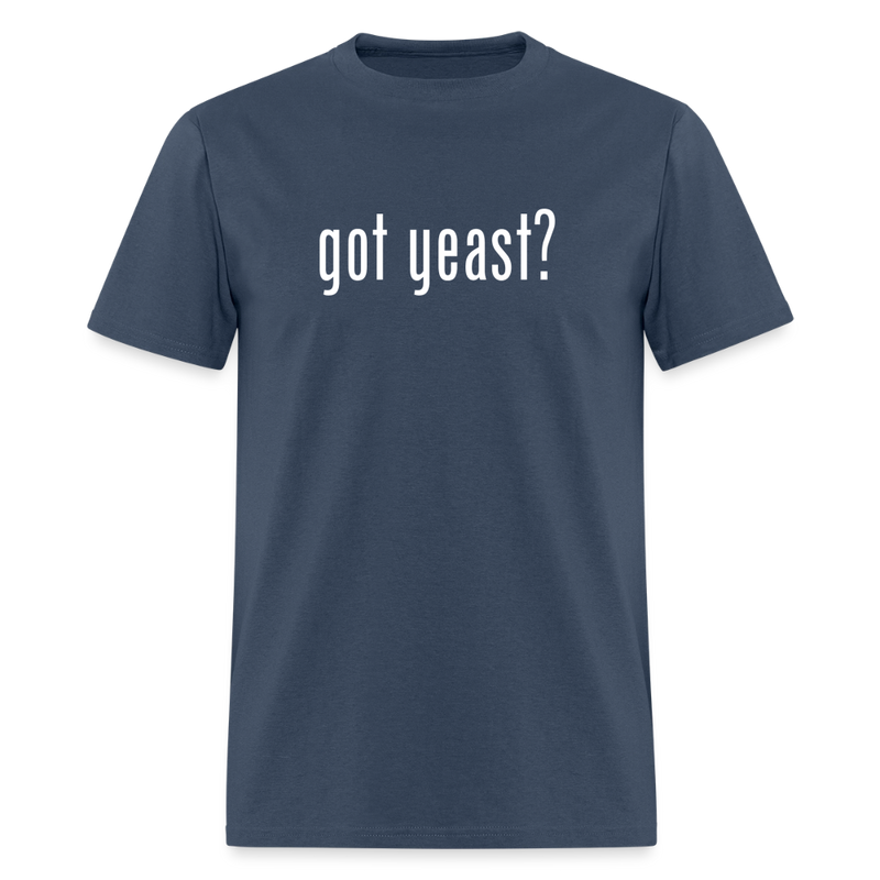 Got Yeast - Funny Quotes - Men's T-Shirt | GILDAN 5000 -  blue dusk