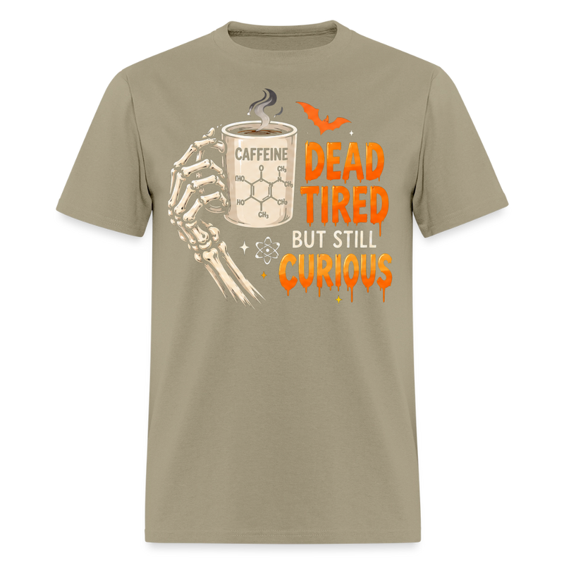 Dead Tired But Still Curious Halloween Men's T-Shirt - khaki