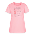 "All You Need is LOVE" - Women's T-Shirt - pink