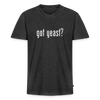 Got Yeast - Funny Quotes - Men's V-Neck T-Shirt - heather anthracite