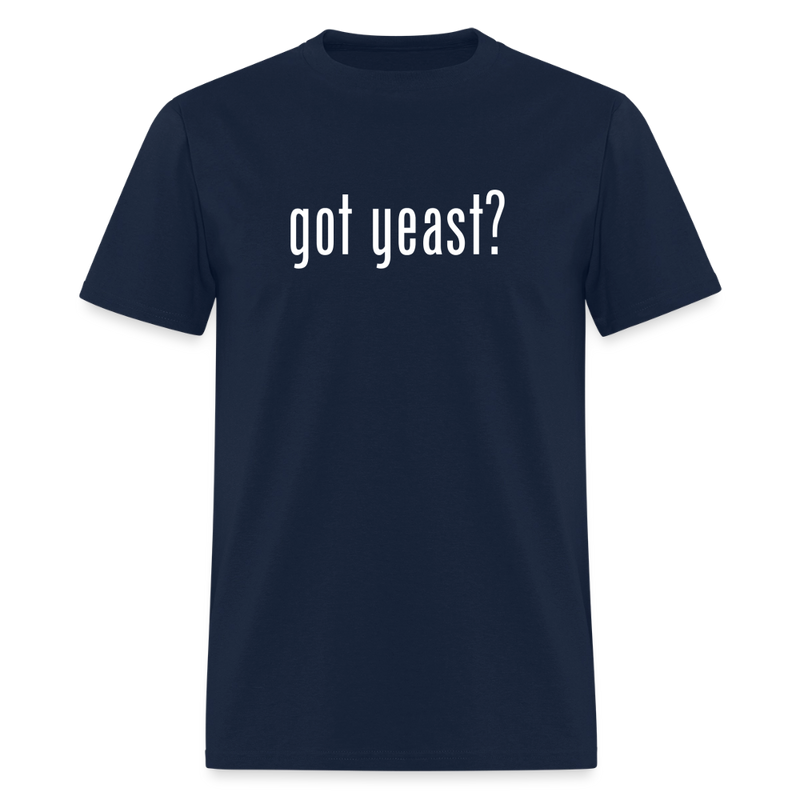 Got Yeast - Funny Quotes - Men's T-Shirt | GILDAN 5000 - navy