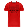 "I Wear This Tshirt Periodically" - Men's Premium T-Shirt - red