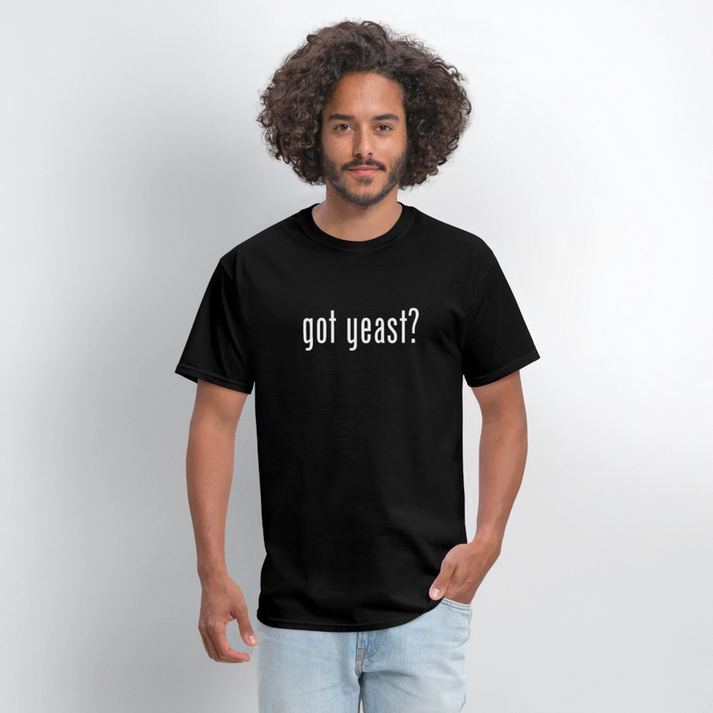 Got Yeast - Funny Quotes - Men's T-Shirt | GILDAN 5000 - black