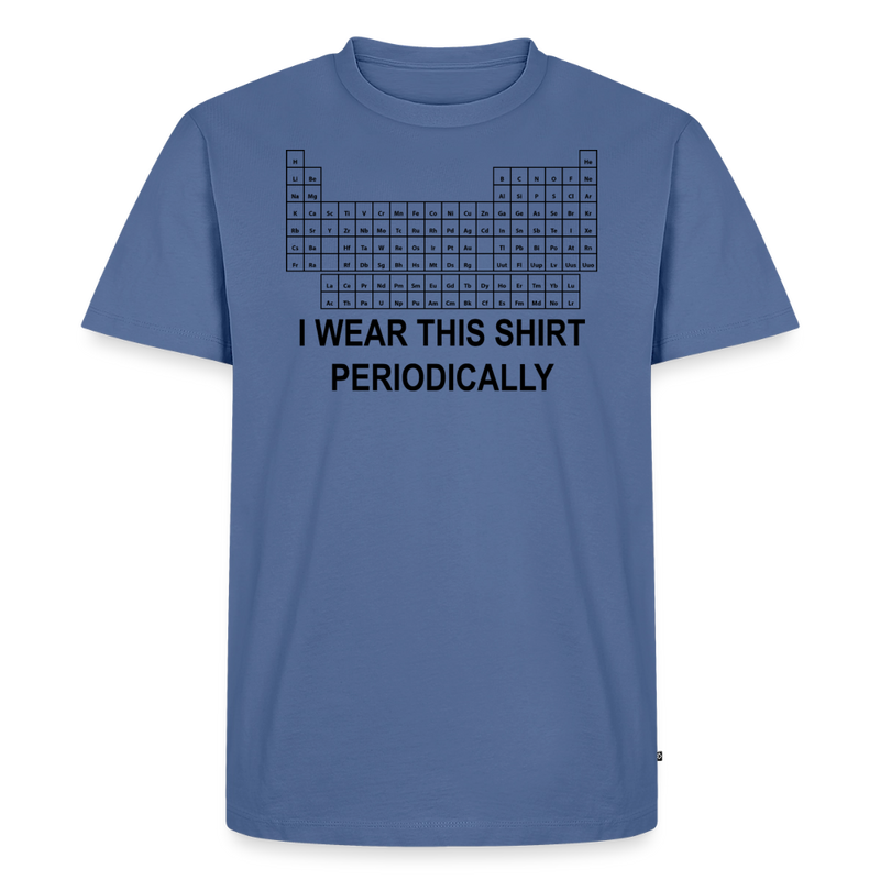 "I Wear This Tshirt Periodically" - Men's Premium T-Shirt - stone blue 