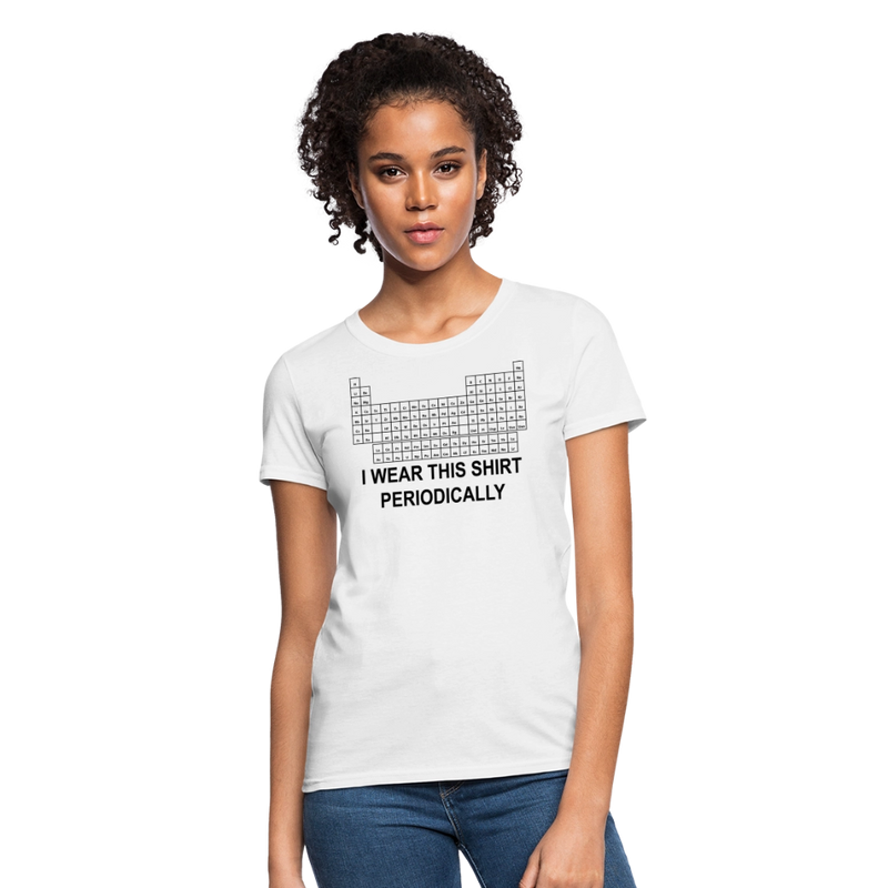 "I Wear This Shirt Periodically" - Women's T-Shirt - white