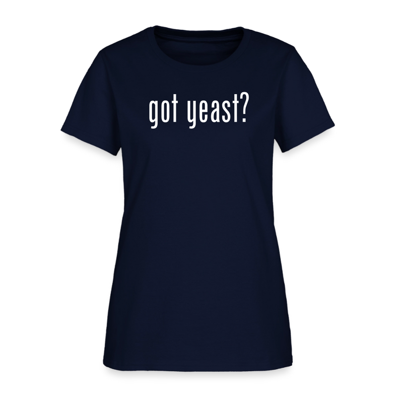 Got Yeast - Funny quotes - Women's T-Shirt - navy