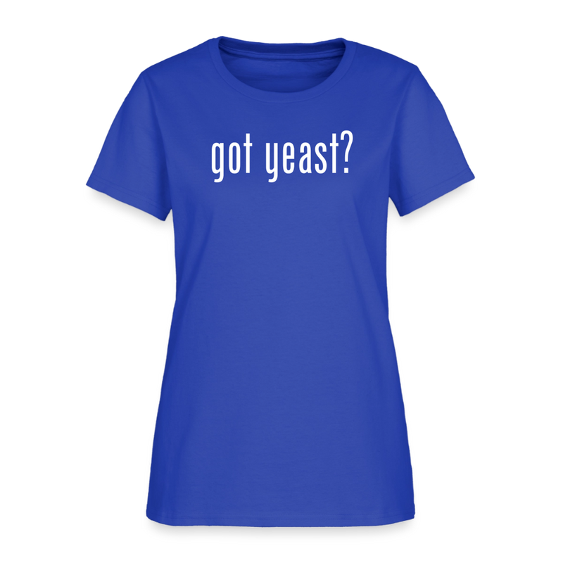 Got Yeast - Funny quotes - Women's T-Shirt - royal blue
