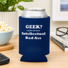 "Geek? I Prefer the term Intellectual Bad Ass" - Can Insulator