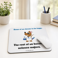 "Science Majors" - Mouse Pad