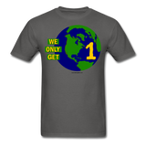 "We Only Get 1 Earth" - Men's T-Shirt - charcoal