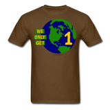 "We Only Get 1 Earth" - Men's T-Shirt - brown