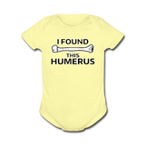 "I Found this Humerus" - Baby Short Sleeve One Piece lemon / Newborn - LabRatGifts - 3