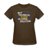 "Technically Alcohol is a Solution" - Women's T-Shirt brown / S - LabRatGifts - 4