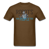 "Robots are People too" - Men's T-Shirt brown / S - LabRatGifts - 6