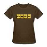 "NaH BrO" - Women's T-Shirt brown / S - LabRatGifts - 8