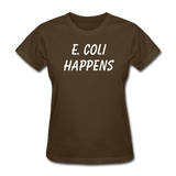 "E. Coli Happens" (white) - Women's T-Shirt brown / S - LabRatGifts - 4
