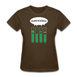"Team Science" - Women's T-Shirt brown / S - LabRatGifts - 7