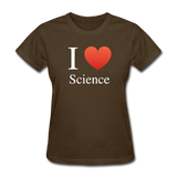 "I ♥ Science" (white) - Women's T-Shirt brown / S - LabRatGifts - 7