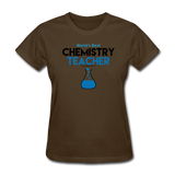 "World's Best Chemistry Teacher" - Women's T-Shirt brown / S - LabRatGifts - 4